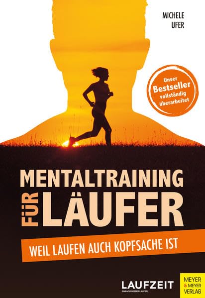 Mentaltraining für Läufer: Weil Laufen auch Kopfsache ist