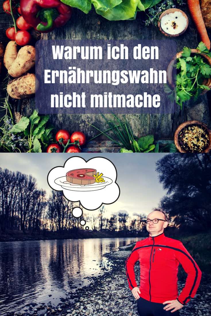 Vegan, Paleo, LowCarb - es gibt unzählige Ernährungsformen besonders auch unter Sportlern. Im Artikel erkläre ich, warum ich bei dem Wahnsinn nicht mitmache