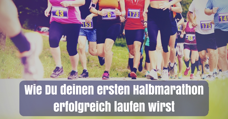 Wie du deinen ersten Halbmarathon erfolgreich laufen wirst.