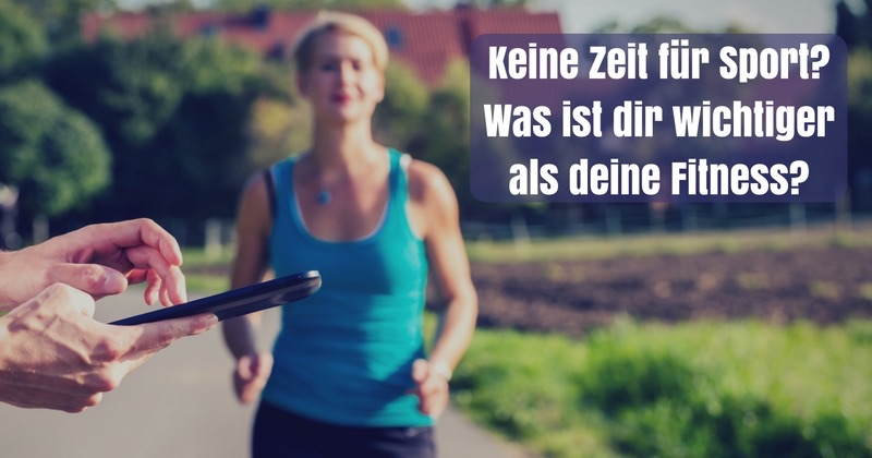 Keine Zeit für Sport? Was ist dir wichtiger als deine Fitness?