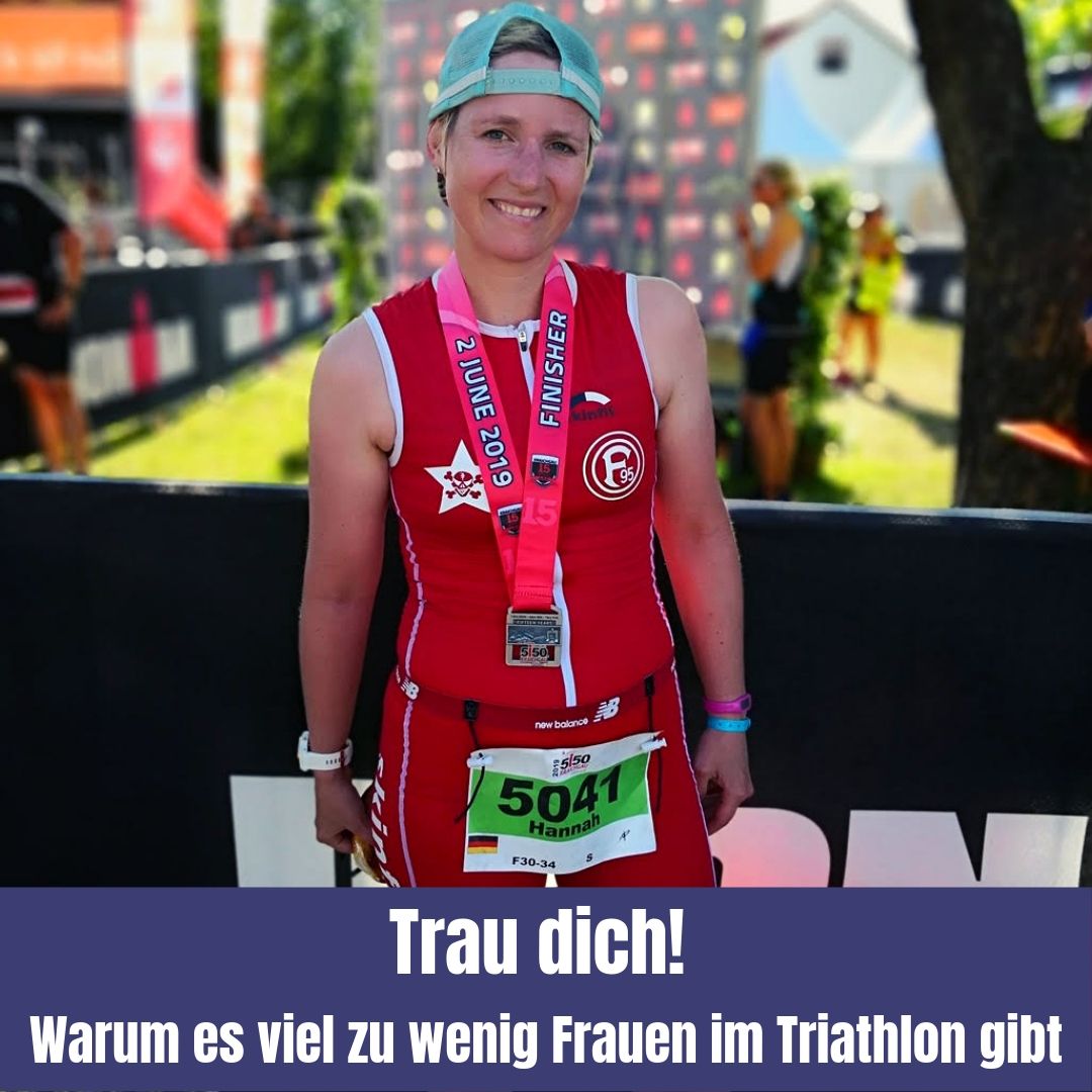 Es gibt zu wenig Frauen im Triathlon und das soll sich ändern! Meint Hannah Brandner und nennt Ursachen und Lösungsansätze. Also liebe Frauen: Traut euch!