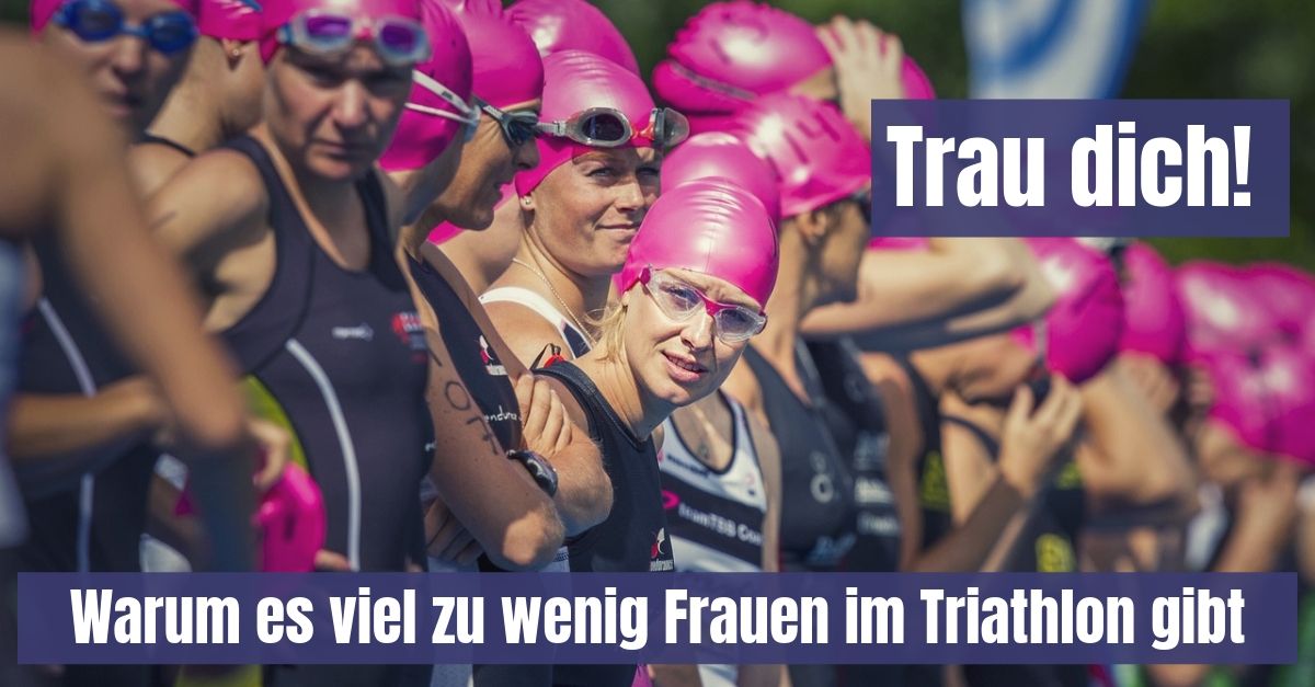 Es gibt zu wenig Frauen im Triathlon und das soll sich ändern! Meint Hannah Brandner und nennt Ursachen und Lösungsansätze. Also liebe Frauen: Traut euch!