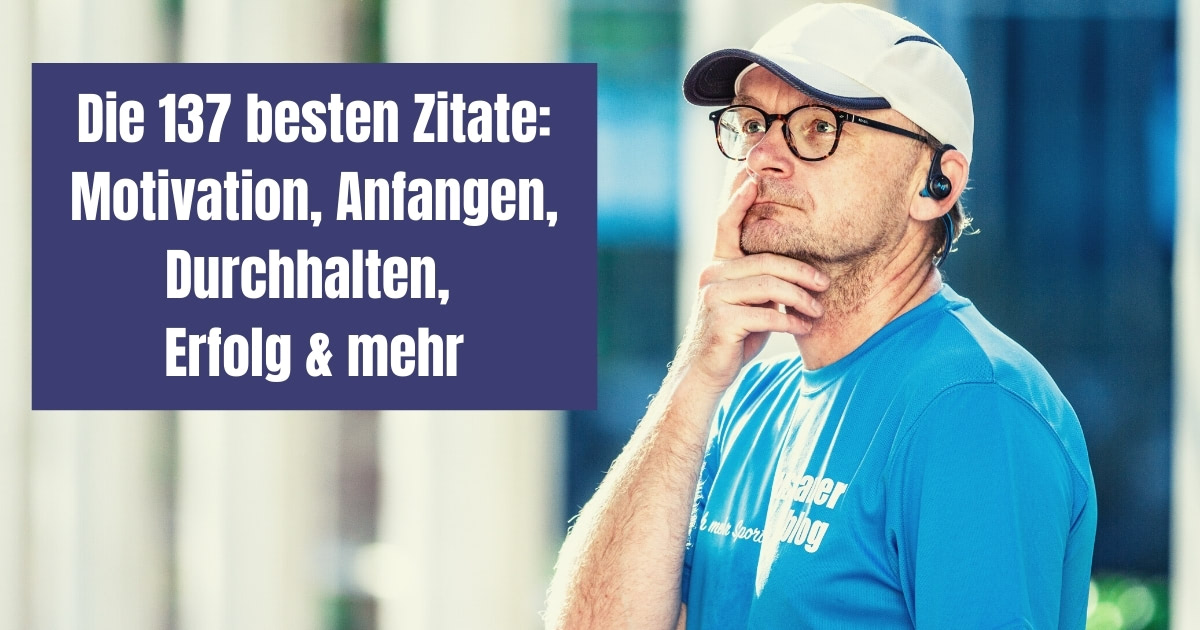 Zitate können eine richtig große Motivationsquelle sein. Ich habe dir 137 Zitate für Motivation, Anfangen, Durchhalten, Erfolg & mehr zusammengestellt.