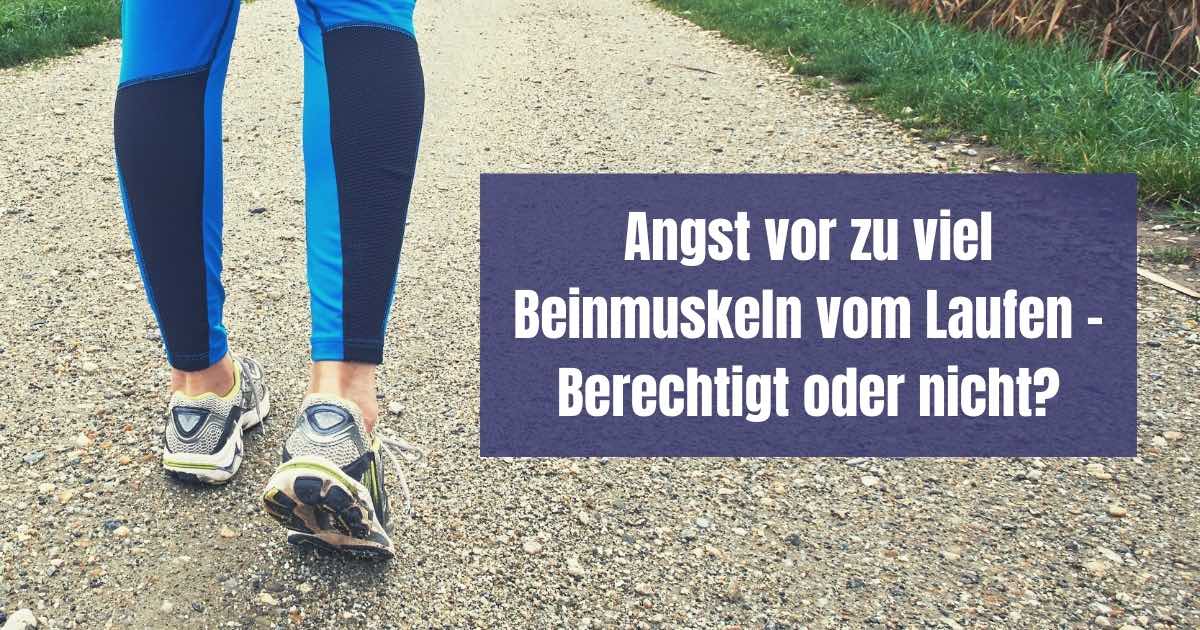 Angst vor zu vielen Beinmuskeln haben oft vor allem Frauen. Hier erfährst du, ob man durchs Joggen wirklich so viele Beinmuskeln aufbaut.