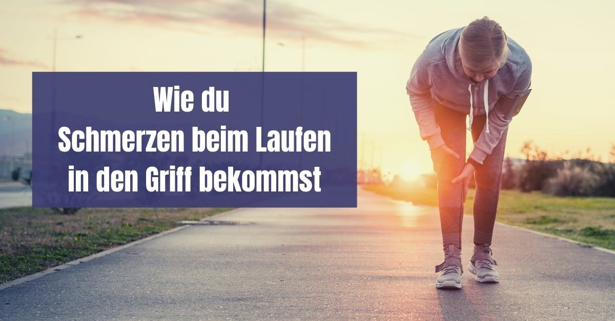 Wie du Schmerzen beim Laufen in den Griff bekommst