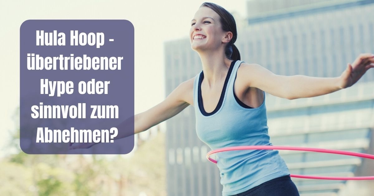 Hula Hoop zum Abnehmen? Diesen neuen Trend sieht man gerade überall. Aber taugt der Sport wirklich zum Abnehmen? Hier erfährst du es.