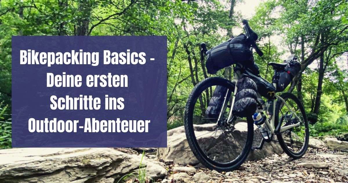 Bikepacking Basics - Was ist Bikepacking und was sollte man für das erste Outdoor-Abenteuer beachten? Hier findest du die besten Tipps.