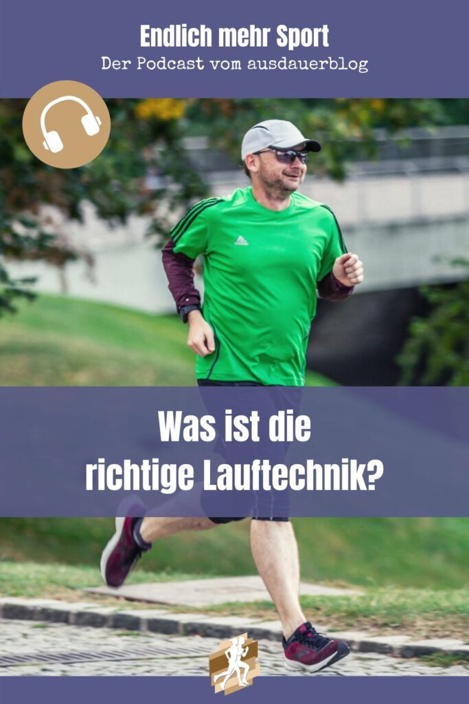 Die richtige Lauftechnik - Wie sieht sie aus und wie kannst du deinen Laufstil langfristig verbessern? All das erfährst du in diesem Podcast.