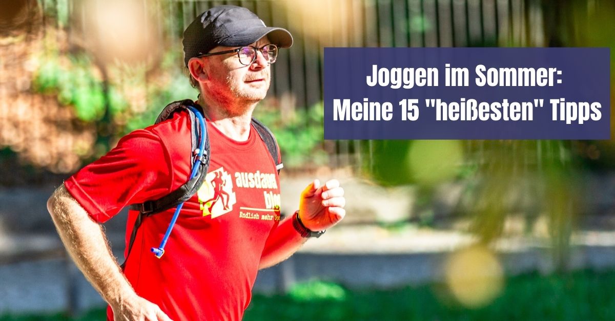 Joggen im Sommer - meine 15 heissesten Tipps