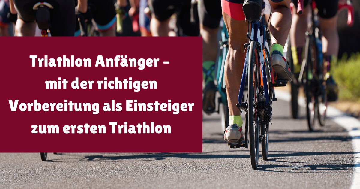 Triathlon für Anfänger - so bereitest du dich mit einem guten Trainingsplan erfolgreich auf deinen ersten Triathlon vor.